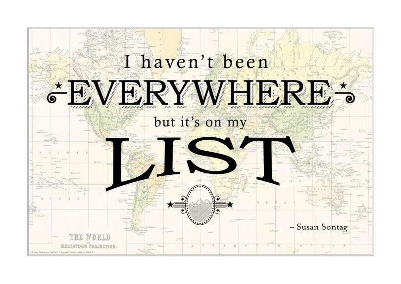 Travel Quote Map Print 'I haven't been everywhere...'